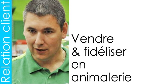 fr01-vendre-et-fideliser-en-animalerie