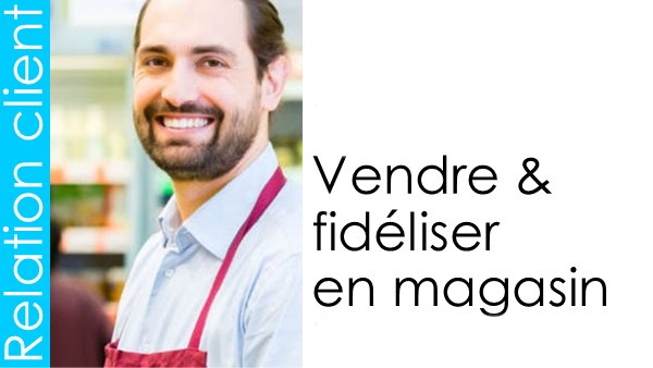 fr01c-vendre-et-fideliser-en-magasin
