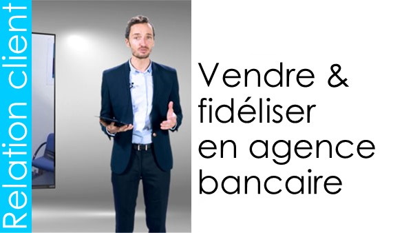 fr02c-vendre-et-fideliser-en-agence-bancaire