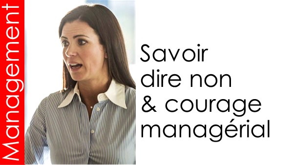 fr17_07c-savoir-dire-non-et-courage-managerial